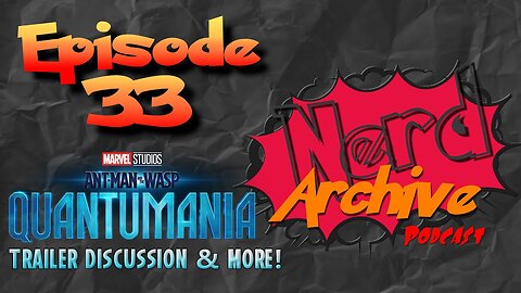 Quantumania Trailer & Henry Cavill Leaving DC? Nerd Archive Podcast-EP 33