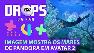 “AVATAR 2” DÁ SPOILER DE IMAGEM DO FILME | DROPS da Pan - 15/06/21