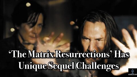 THE MATRIX RESURRECTIONS Has Unique Sequel Challenges (Movie News)