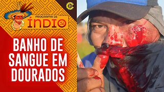 Banho de sangue contra os Guarani-Caiouá e Terena em Dourados - Programa de Índio nº 124 - 24/04/23
