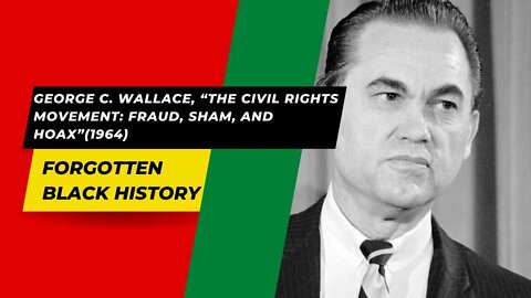 GEORGE C. WALLACE “THE CIVIL RIGHTS MOVEMENT: FRAUD, SHAM, AND HOAX” | Forgotten Black History