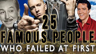 25 FAMOUS PEOPLE WHO FAILED AT FIRST