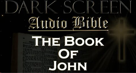 Dark Screen - Audio Bible - The Book of John - KJV | Fall Asleep with God's Word!✟