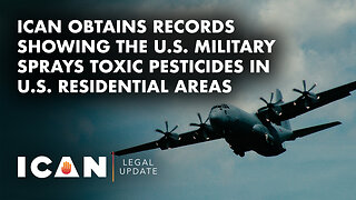 ICAN Obtains Records Showing the U.S. Military Sprays Toxic Pesticides in U.S. Residential Areas