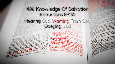 488 Knowledge Of Salvation - Instructions EP130 - Hearing God, Warning From God, Obeying God