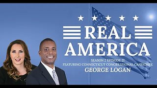 Real America Season 2, Episode 21: Connecticut Congressional Candidate George Logan