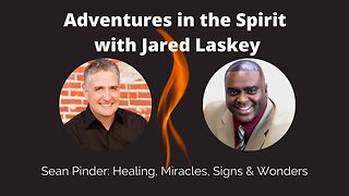 Sean Pinder: Healing, Miracles, Signs & Wonders
