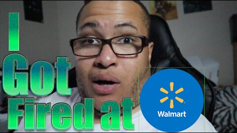 I got FIRED at Wal Mart (Flashback Vlog)