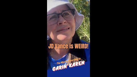 Carin' Karen on "JD Vance is WEIRD!"