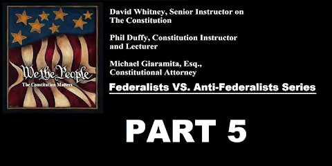 We The People | Federalists VS Anti-Federalists | #5
