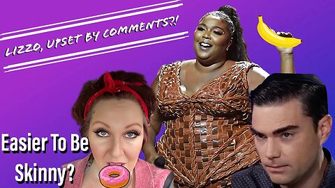 Lizzo is Upset! Ben helps me rant about Fat Acceptance!