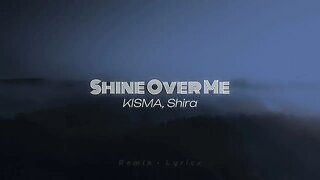 Where you could shine over me I Shine over me [Remix ♡ Lyrics]