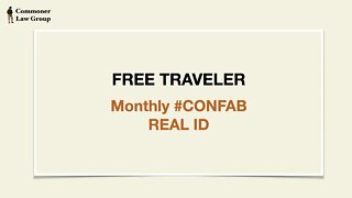 Free Traveler Monthy #CONFAB - REAL ID
