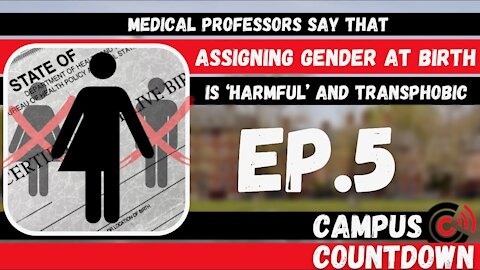 Profs Insist Birth Certificates Are Transphobic | Campus Countdown Episode 5