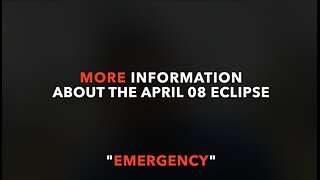 MORE INFO ABOUT THE APRIL 08 ECLIPSE EMERGENCY