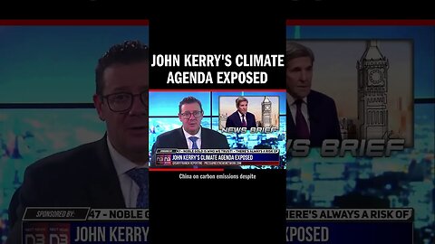 John Kerry's Climate Agenda Exposed