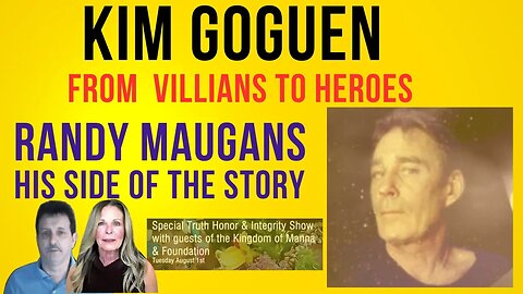 Kim Goguen | FROM VILLIANS TO HEROES | Randy Maugans | His Side Of The Story