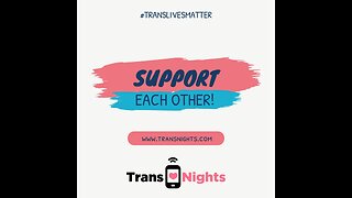 Support Each Other! #Transgender #TransMasc #TransWomen #TransLivesMatter