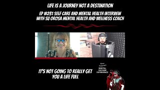 Life Is A Journey Not A Destination - Clip From Ep 231 Self Care and Mental Health With Su Orosa
