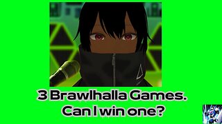 I Play 3 Brawlhalla Games Can I Get First Place?