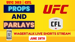 PROPS AND PARLAYS | UFC 303 | CFL | BEST BETS