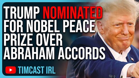 Trump NOMINATED For Nobel Peace Prize Over Abraham Accords, Biden Starting WW3