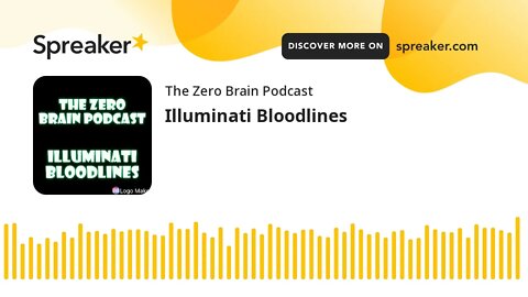 Illuminati Bloodlines (made with Spreaker)