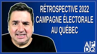 Rétrospective 2022: Campagne électorale au Québec