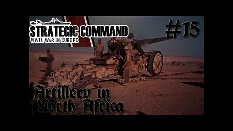 Strategic Command WWII: War in Europe - Germany 15 Artillery in North Africa!