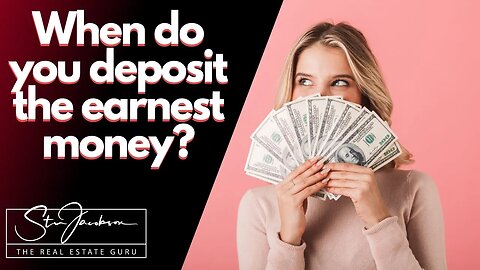 When must you deposit earnest money? -- Daily real estate practice exam question