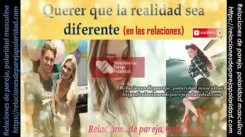 Querer que la realidad sea diferente 💔🎭 en una relación 💞💕❣💔❤ - mejorado