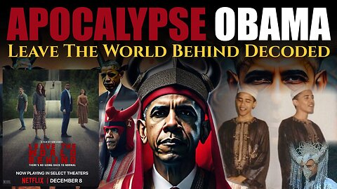 Apocalypse Obama - Leave the World Behind Decoded