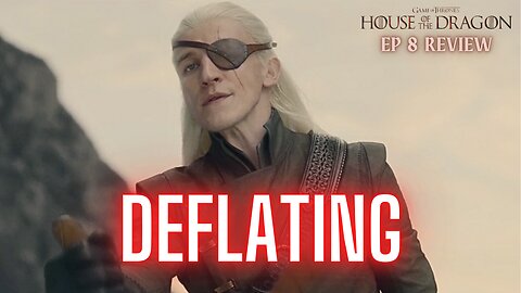 House of the Dragon - A DEFLATING Finale to Cap Off a Similar Season | S2 E8 COMEDY Review