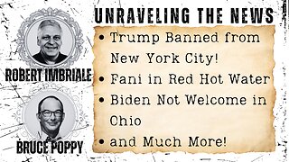 Trump Banned from NYC! | Fani in Red Hot Water | Biden Not Welcome in Ohio | and Much More!