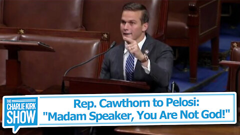 Rep. Cawthorn to Pelosi: "Madam Speaker, You Are Not God!"