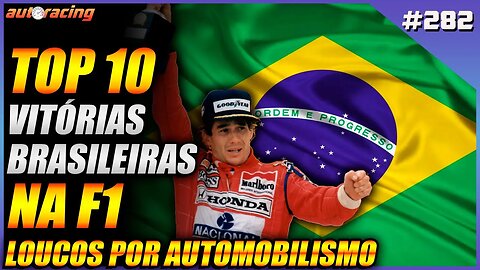 10 VITÓRIAS BRASILEIRAS MAIS IMPORTANTES NA F1 | Autoracing Podcast 282 | Loucos por Automobilismo
