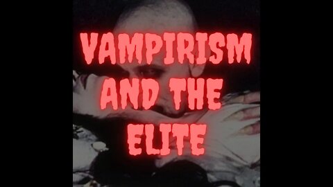 Vampirism and The Elite