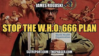 STOP THE W.H.O. 666 GLOBAL AGENDA!!