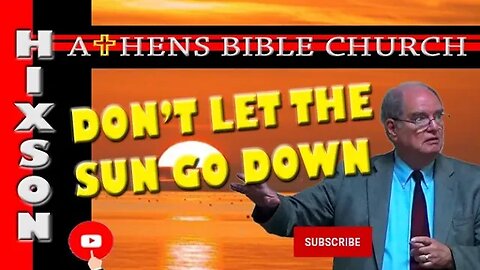 Are You Angry - Don't Go to Bed Without Fixing It | Ephesians 4:26-27 | Athens Bible Church
