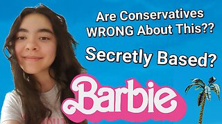 Gen Z Conservatives LIKE The Barbie Movie??? *Controversy*