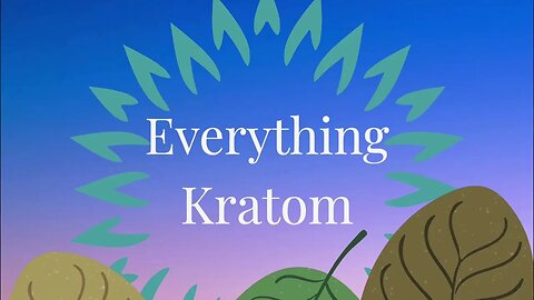 S6 E19 - When I Try a New Kind of Kratom…