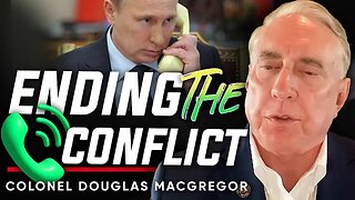✌War and Negotiation: 📞Can a Simple Phone Call Bring an End to the Ukraine War - Douglas Macgregor