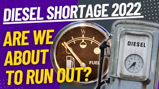 Diesel Shortage 2022 - Here we go again!
