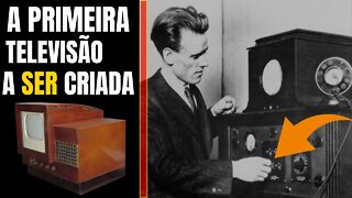 A HISTÓRIA DA TELEVISÃO - QUEM CRIOU A PRIMEIRA TV?