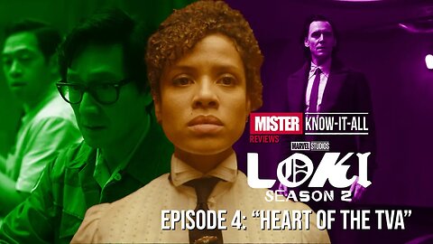 Heart of the TVA Unveiled: Loki S2E4 Recap and Review | Mr. Know-It-All