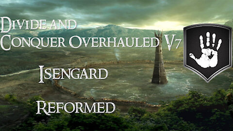 Divide and Conquer Overhauled V7: Thalios Bridge - Isengard faction overview