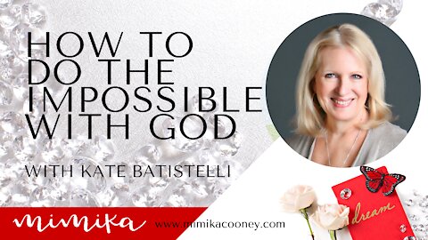 How to do the Impossible with God with Kate Battistelli
