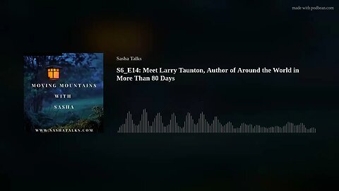 Moving Mountains with Sasha - Larry Taunton (Author of Around the World in More Than 80 Days)
