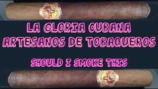 60 SECOND CIGAR REVIEW - La Gloria Cubana Artesanos De Tobaqueros