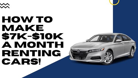 How to Make $7-10K A Month Renting Cars